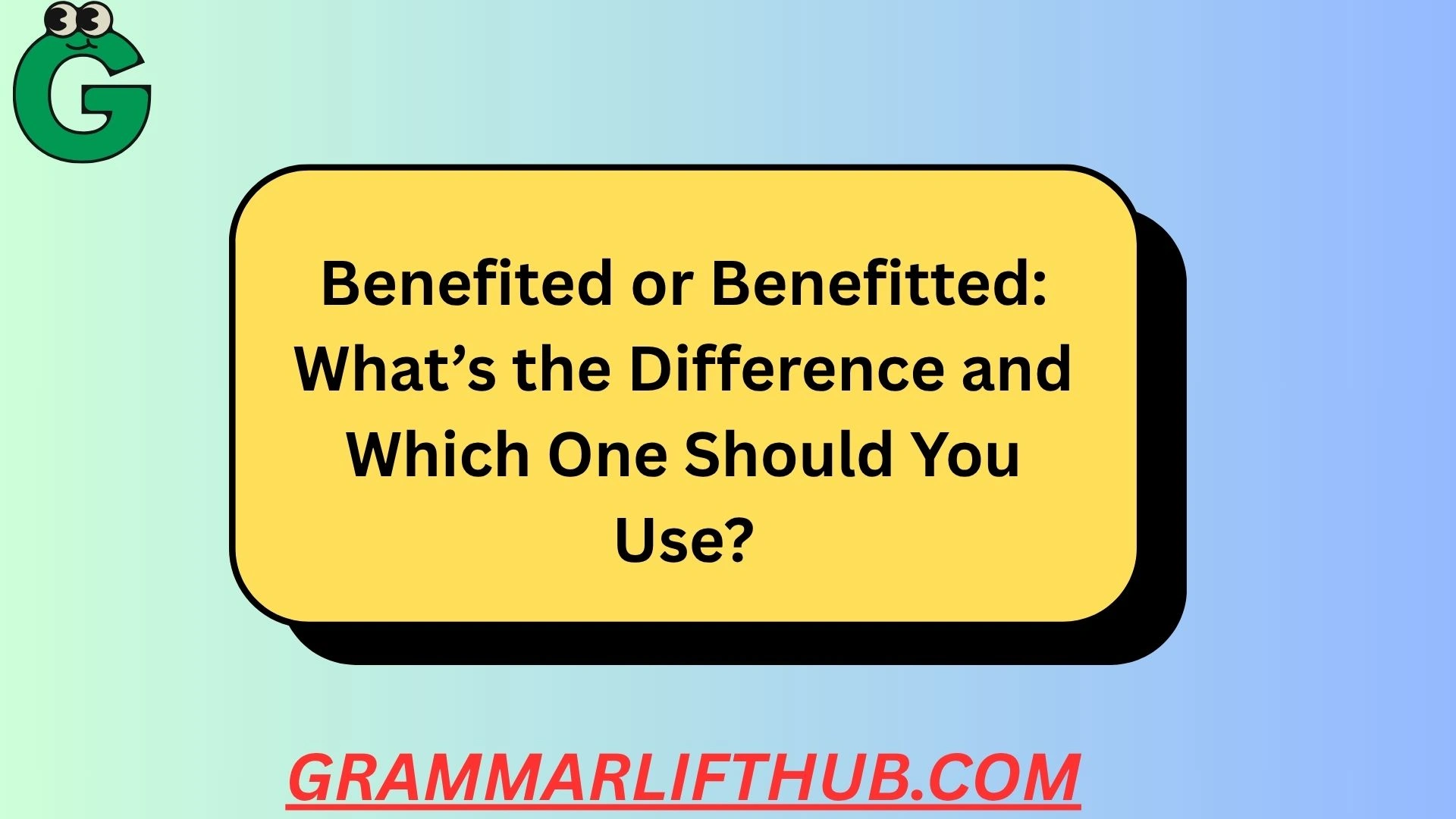 Benefited or Benefitted
