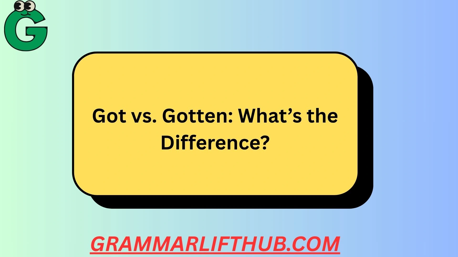 Got vs. Gotten