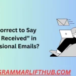 Is It Correct to Say “Well Received”