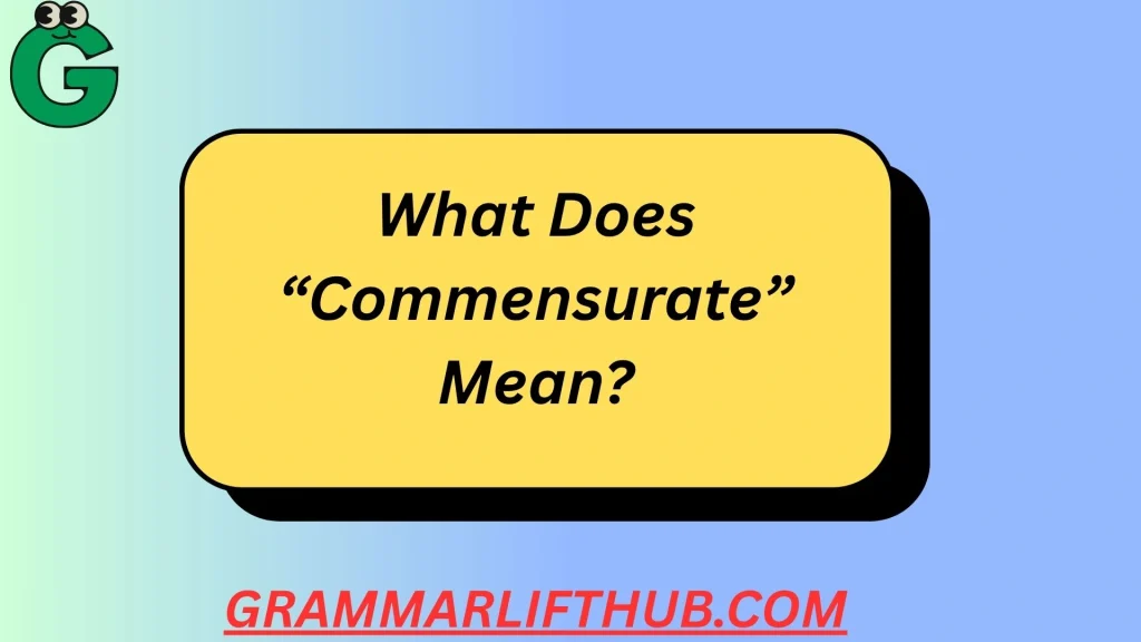What Does “Commensurate” Mean?