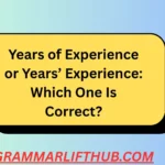 Years of Experience or Years’ Experience