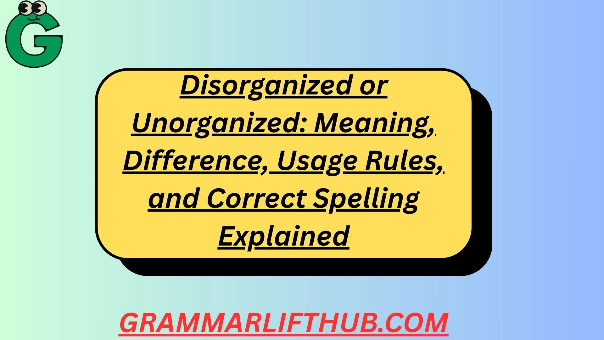 Disorganized or Unorganized