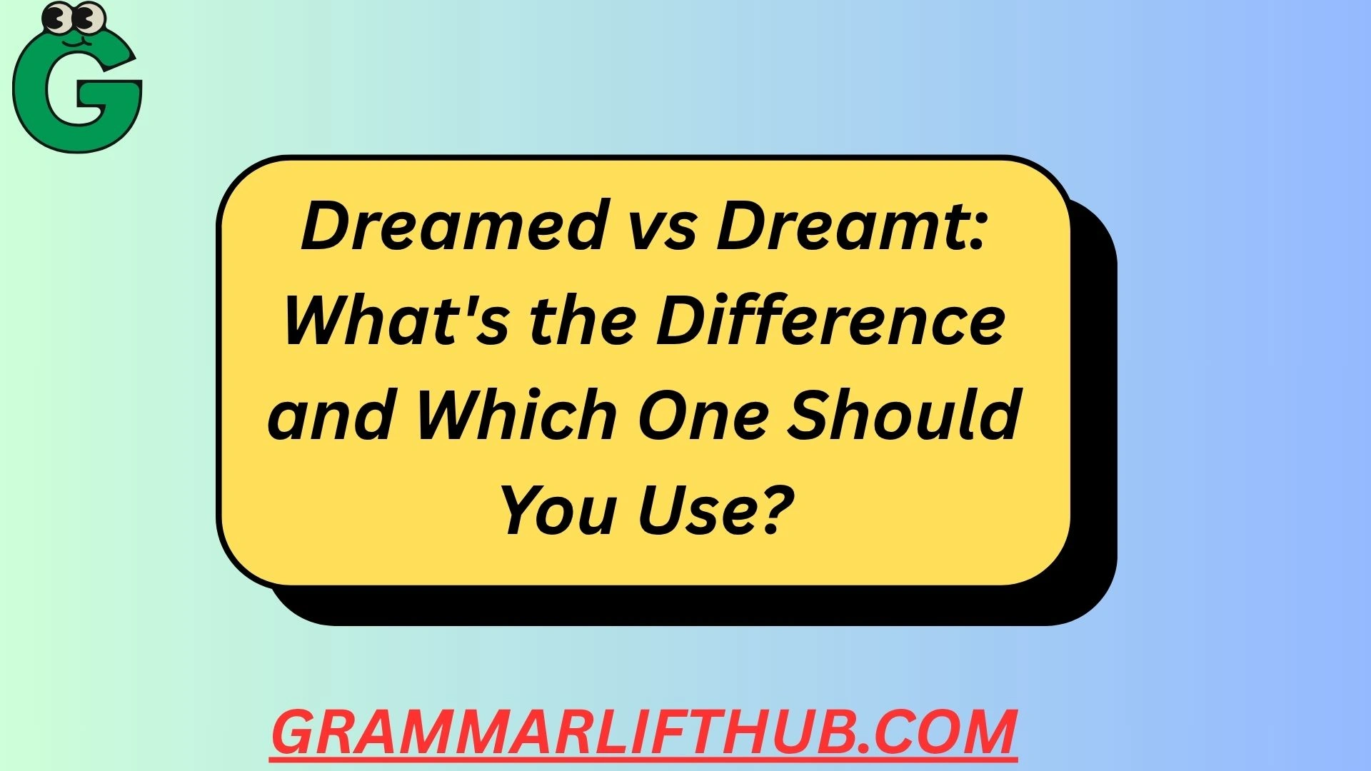 Dreamed vs Dreamt