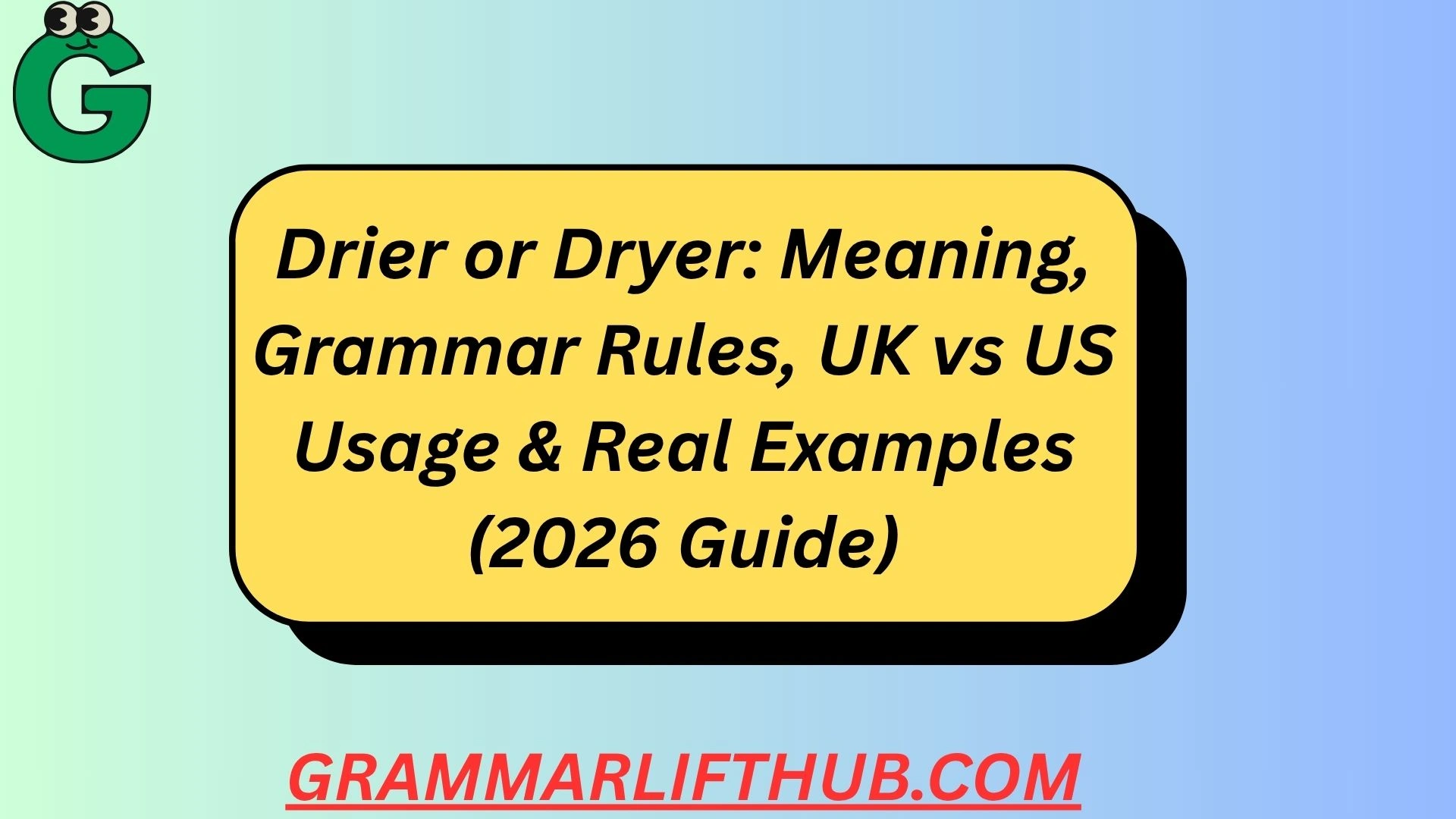 Drier or Dryer