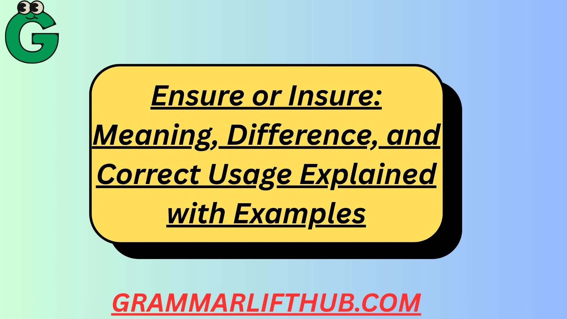 Ensure or Insure