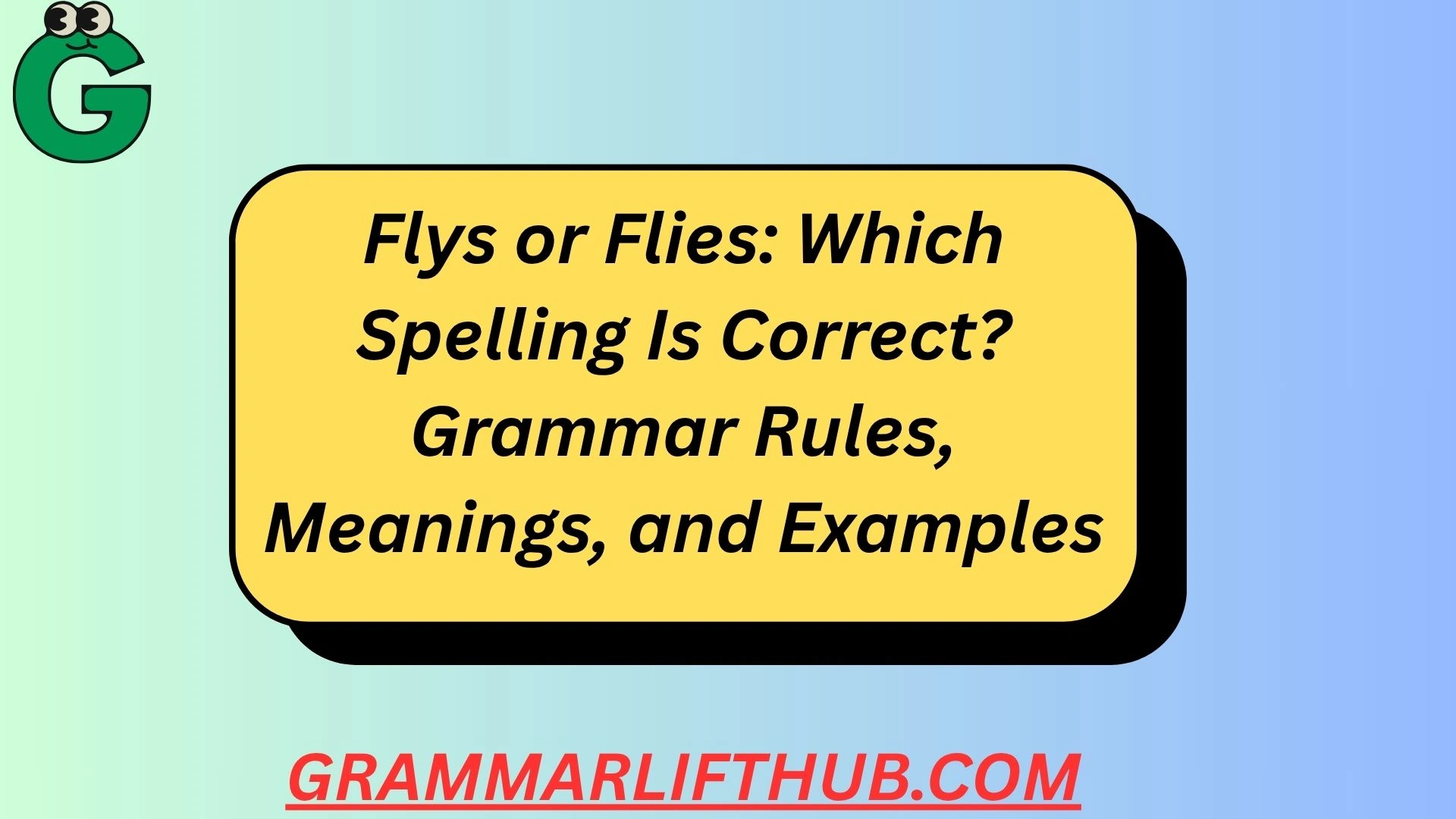 Flys or Flies