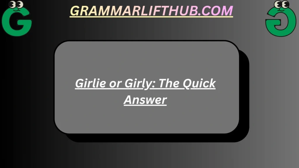 Girlie or Girly