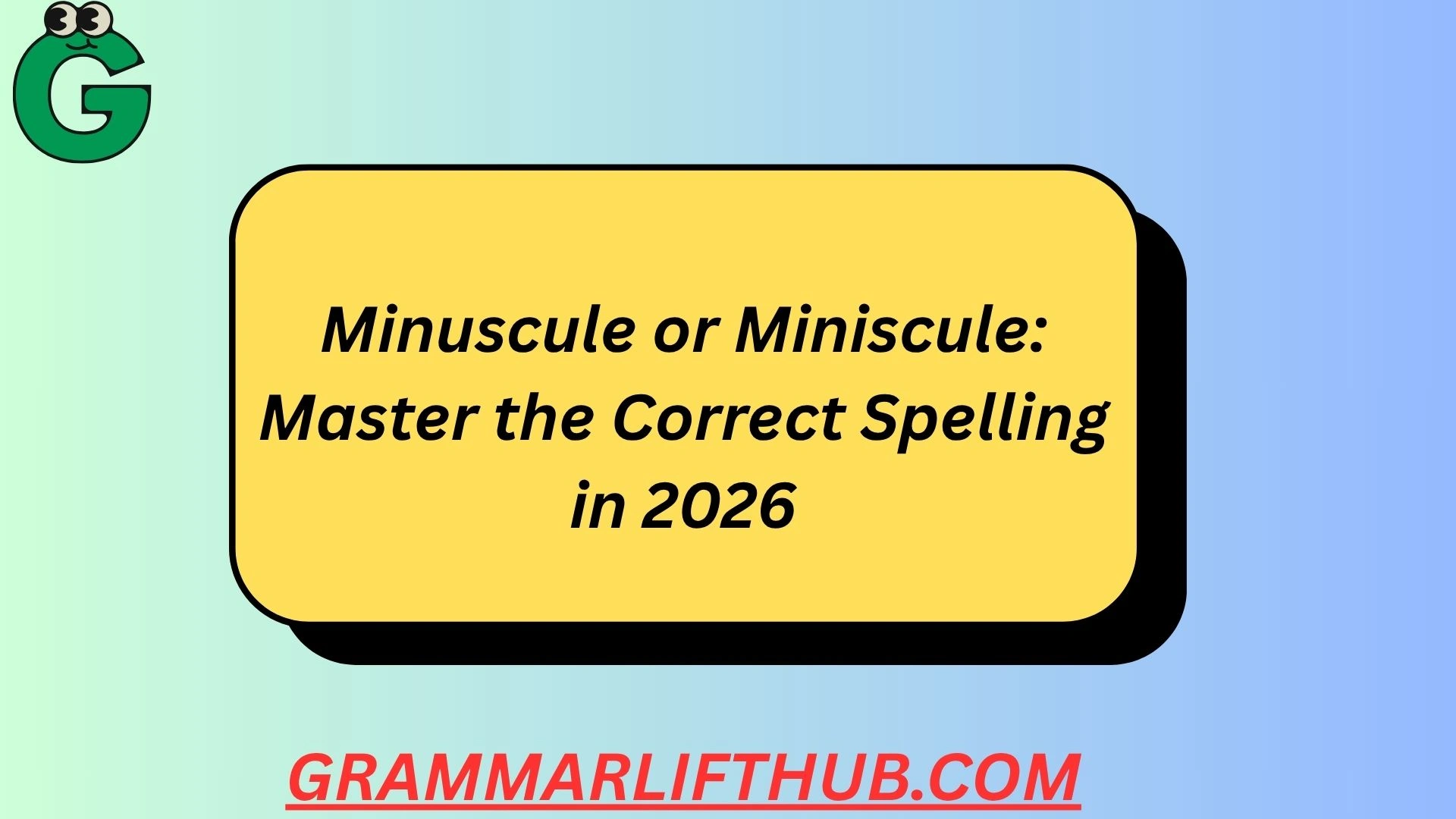 Minuscule or Miniscule