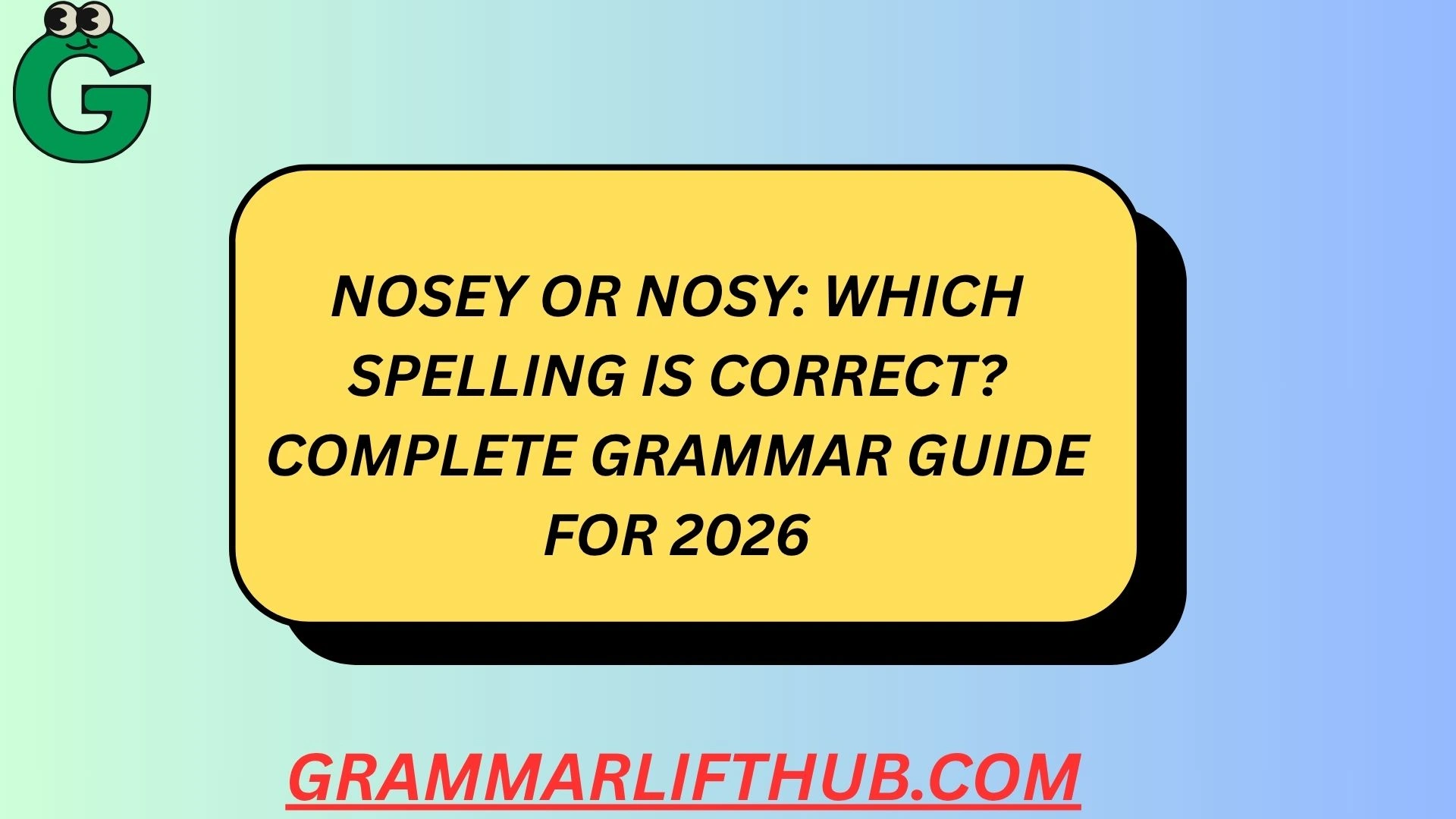 Nosey or Nosy