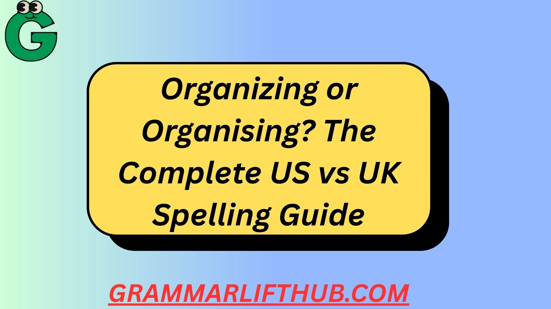 Organizing or Organising