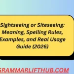Sightseeing or Siteseeing