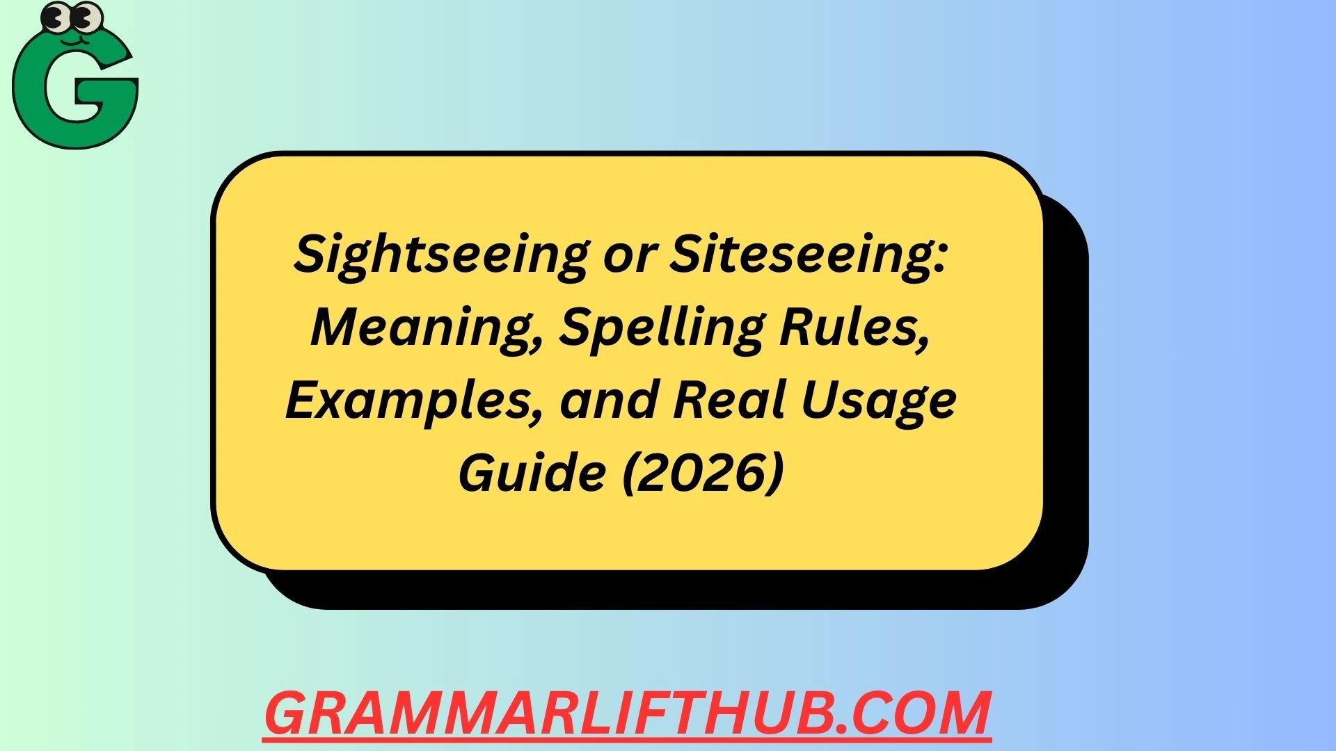 Sightseeing or Siteseeing