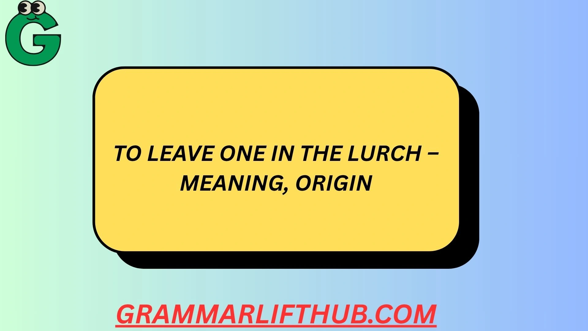 To Leave One in the Lurch