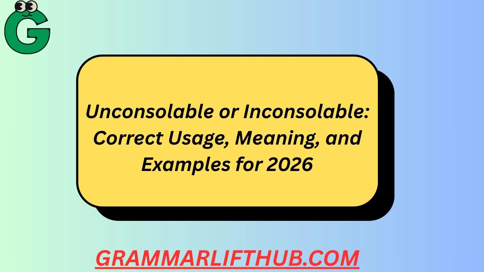 Unconsolable or Inconsolable