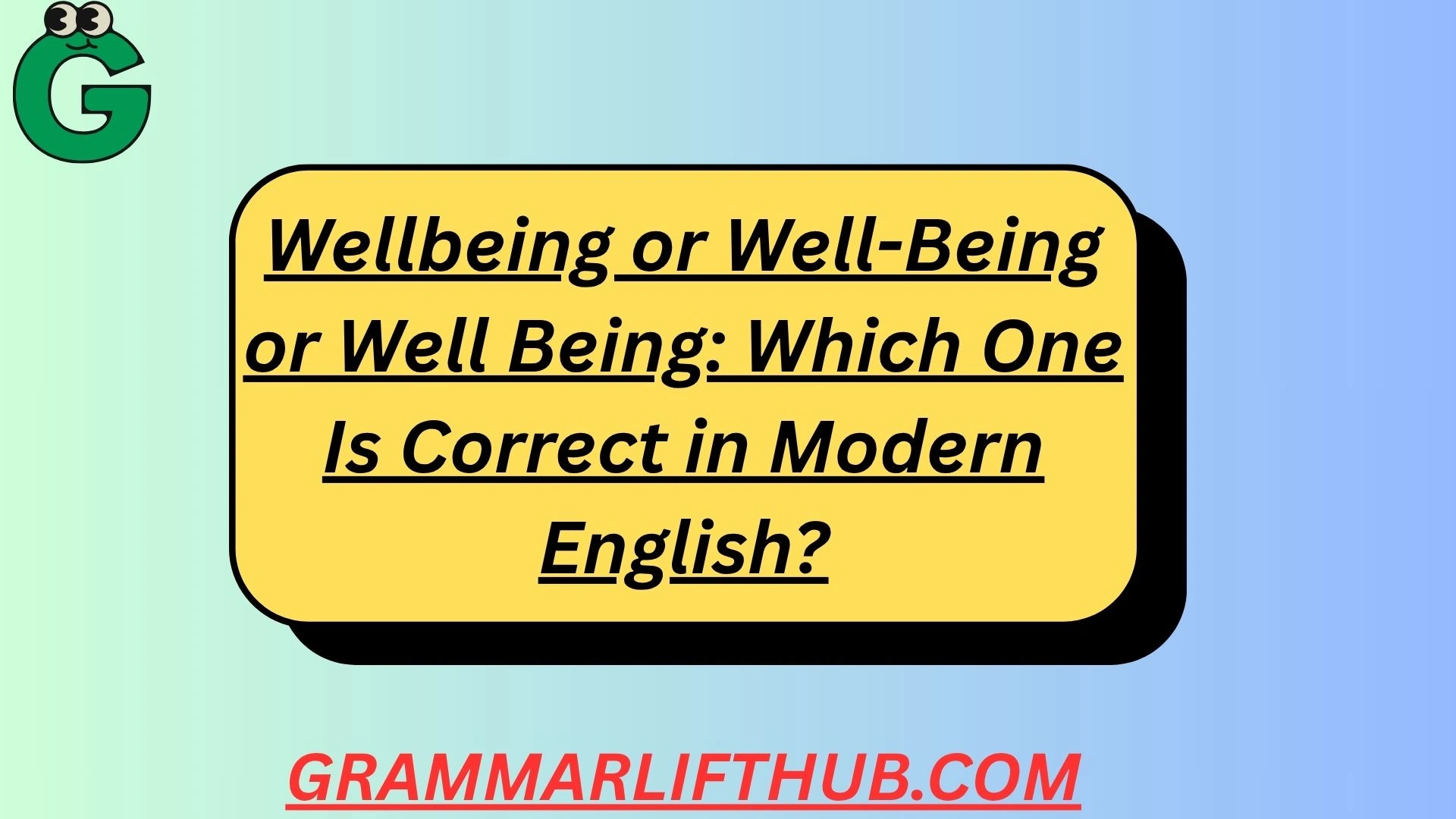 Wellbeing or Well-Being or Well Being