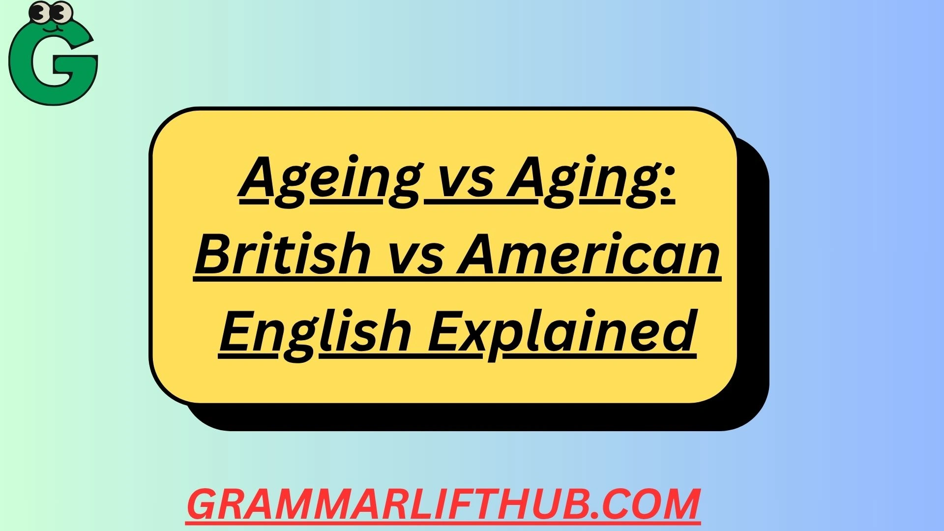 Ageing vs Aging