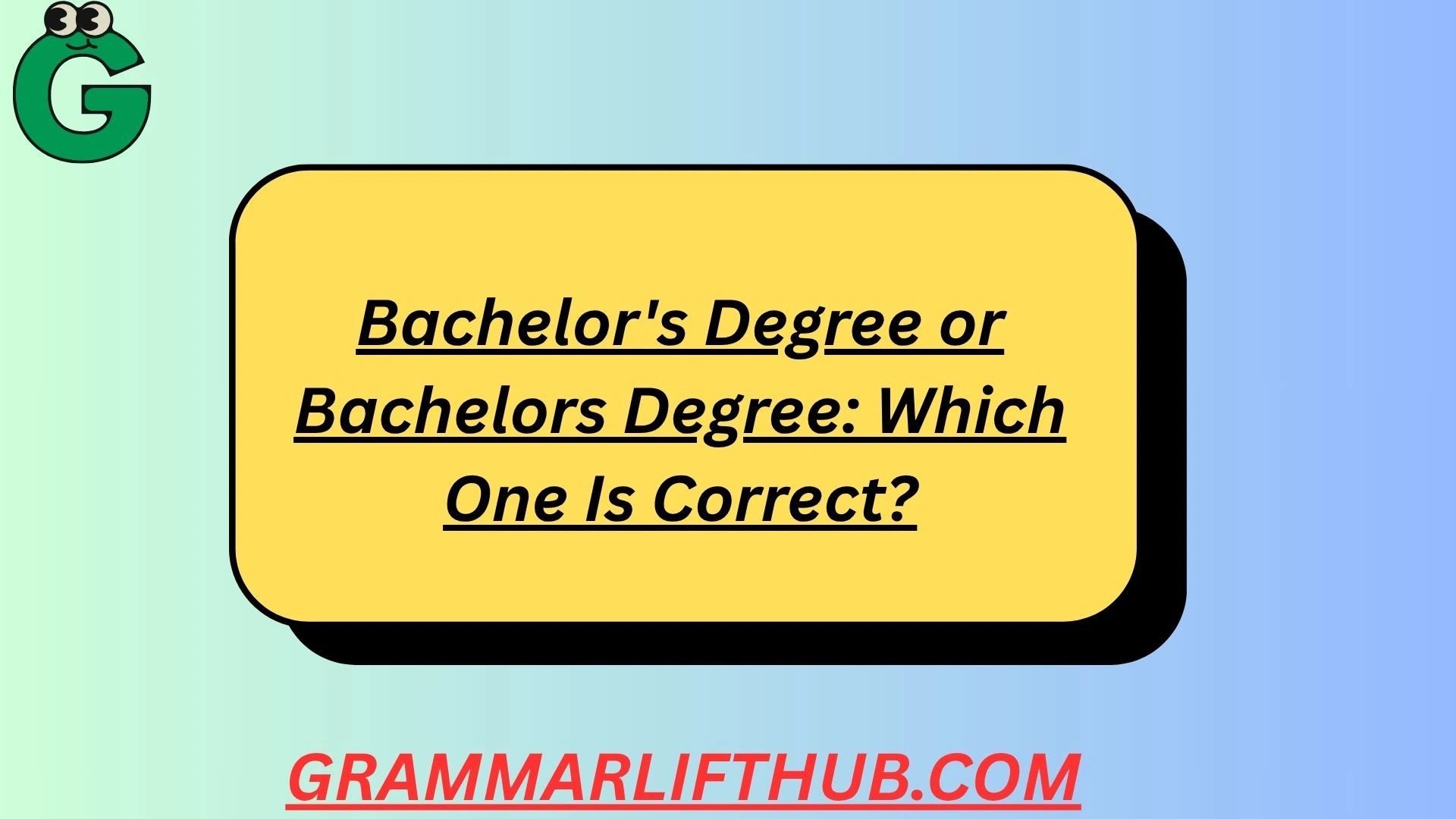 Bachelor's Degree or Bachelors Degree