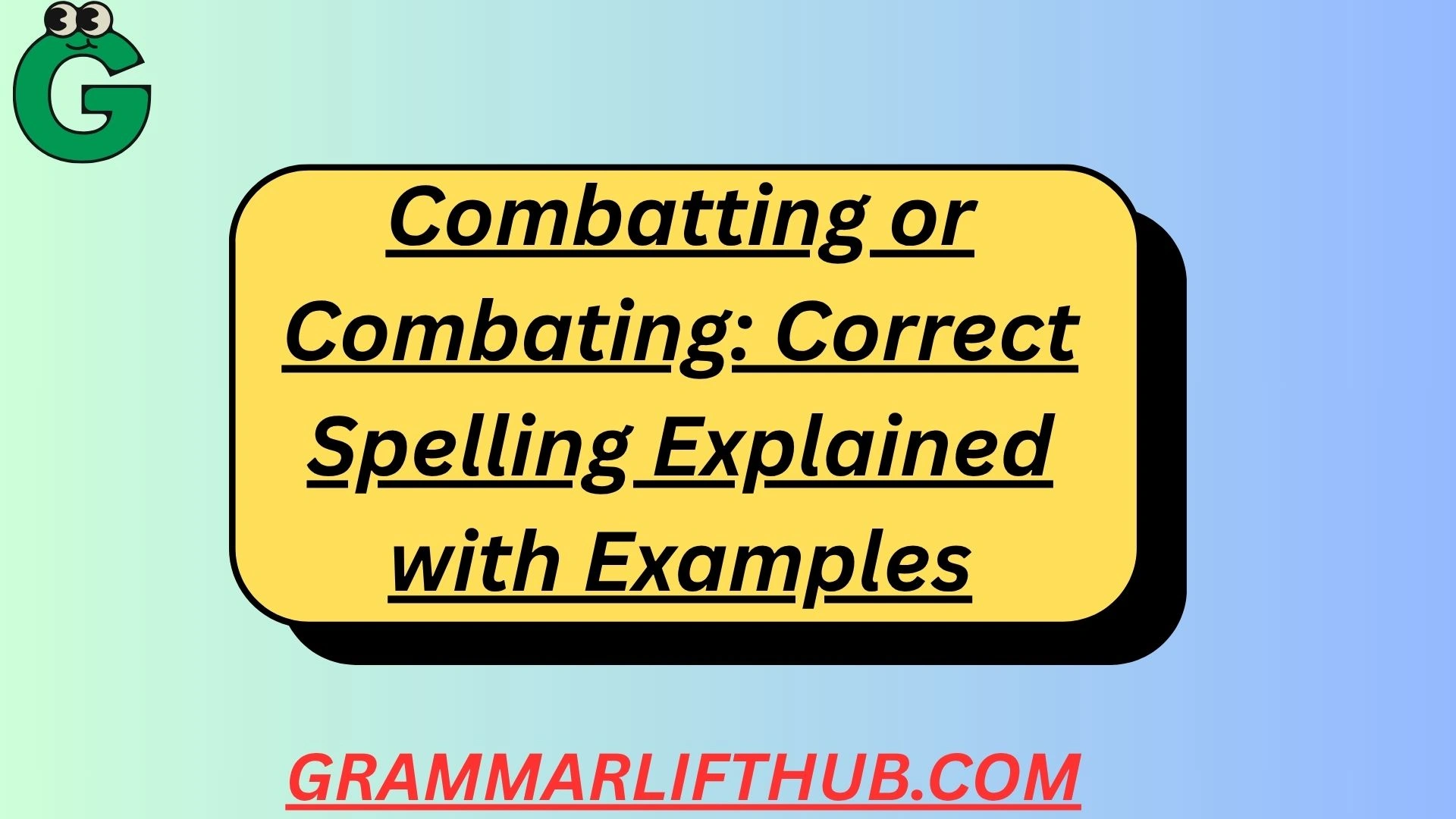 Combatting or Combating