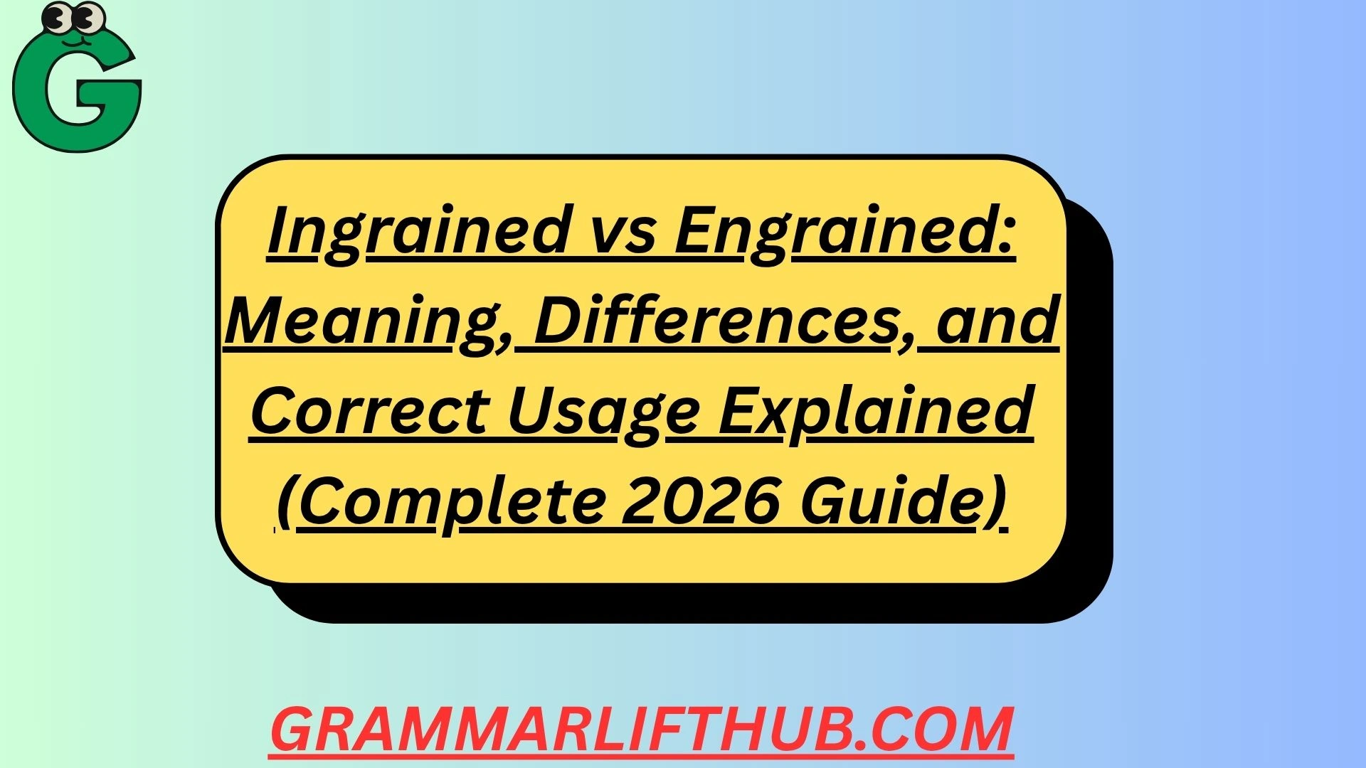Ingrained vs Engrained