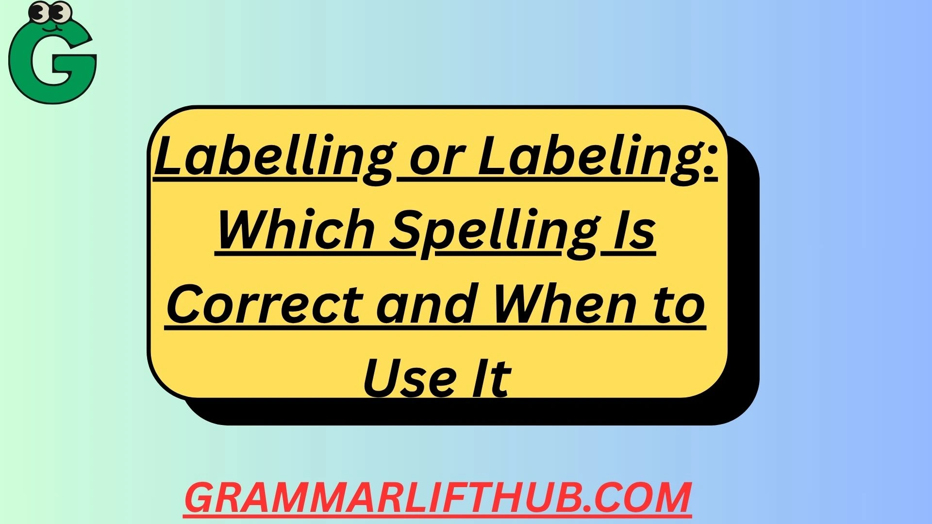 Labelling or Labeling
