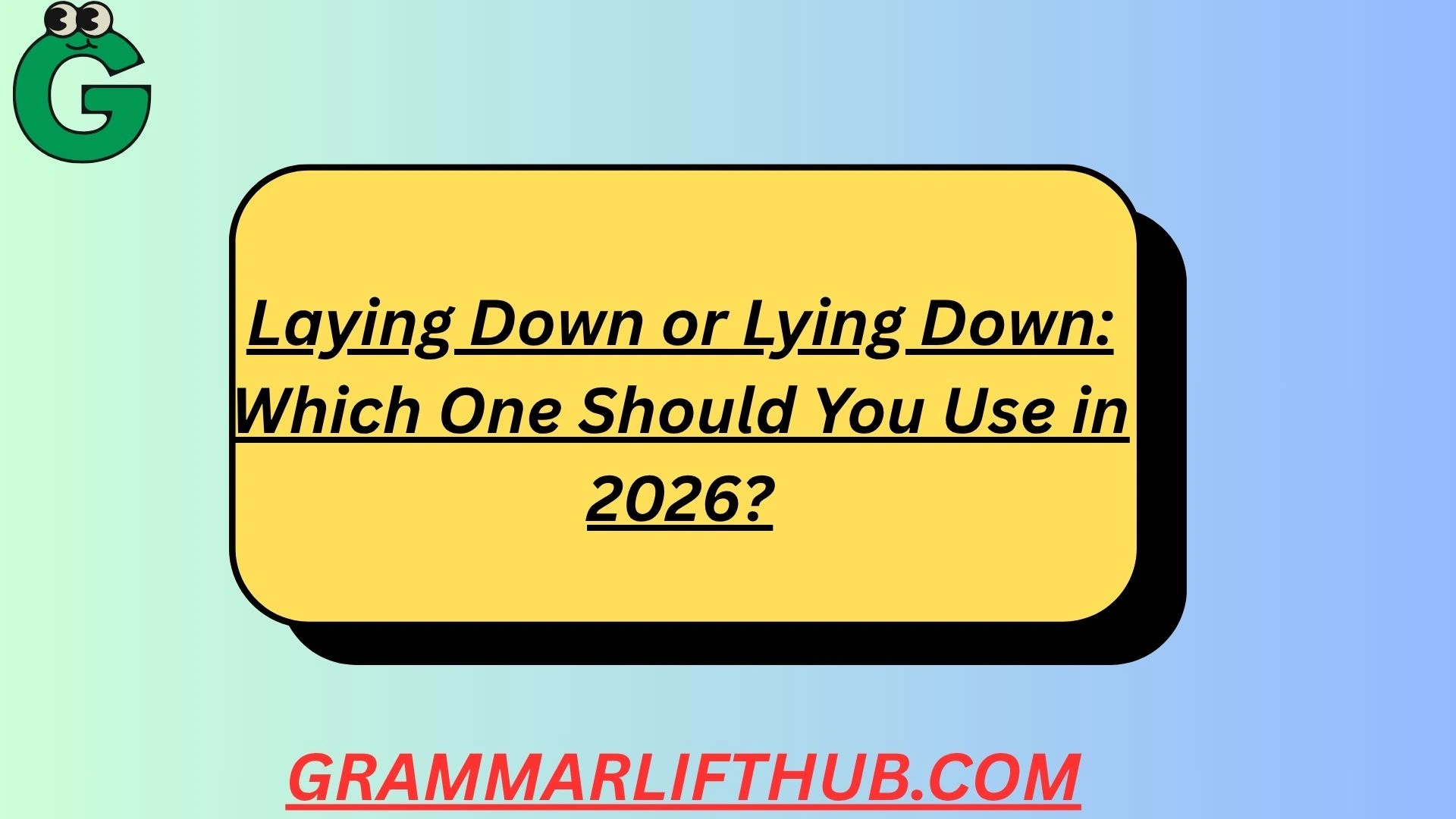 Laying Down or Lying Down