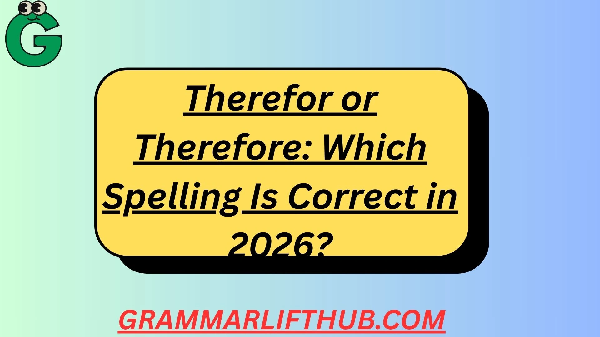 Therefor or Therefore