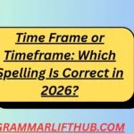Time Frame or Timeframe
