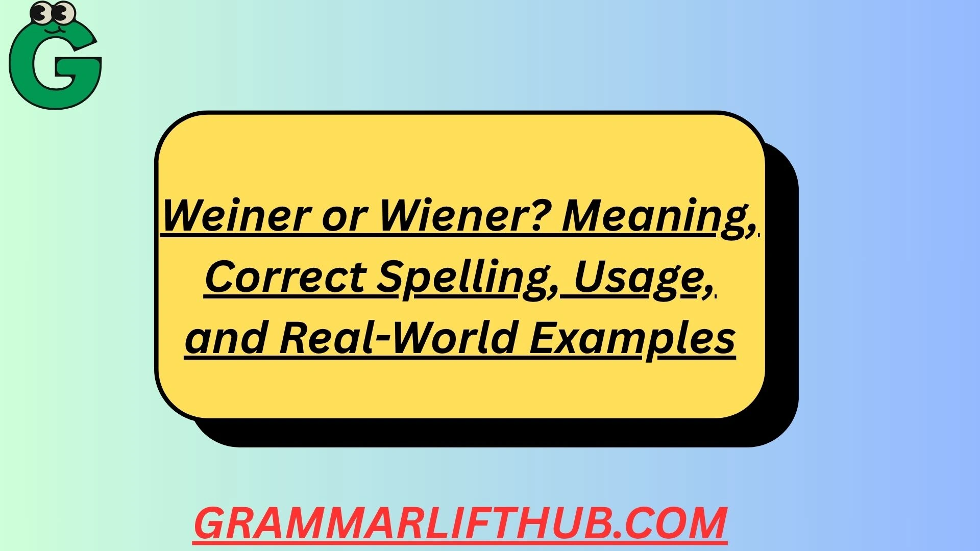 Weiner or Wiener