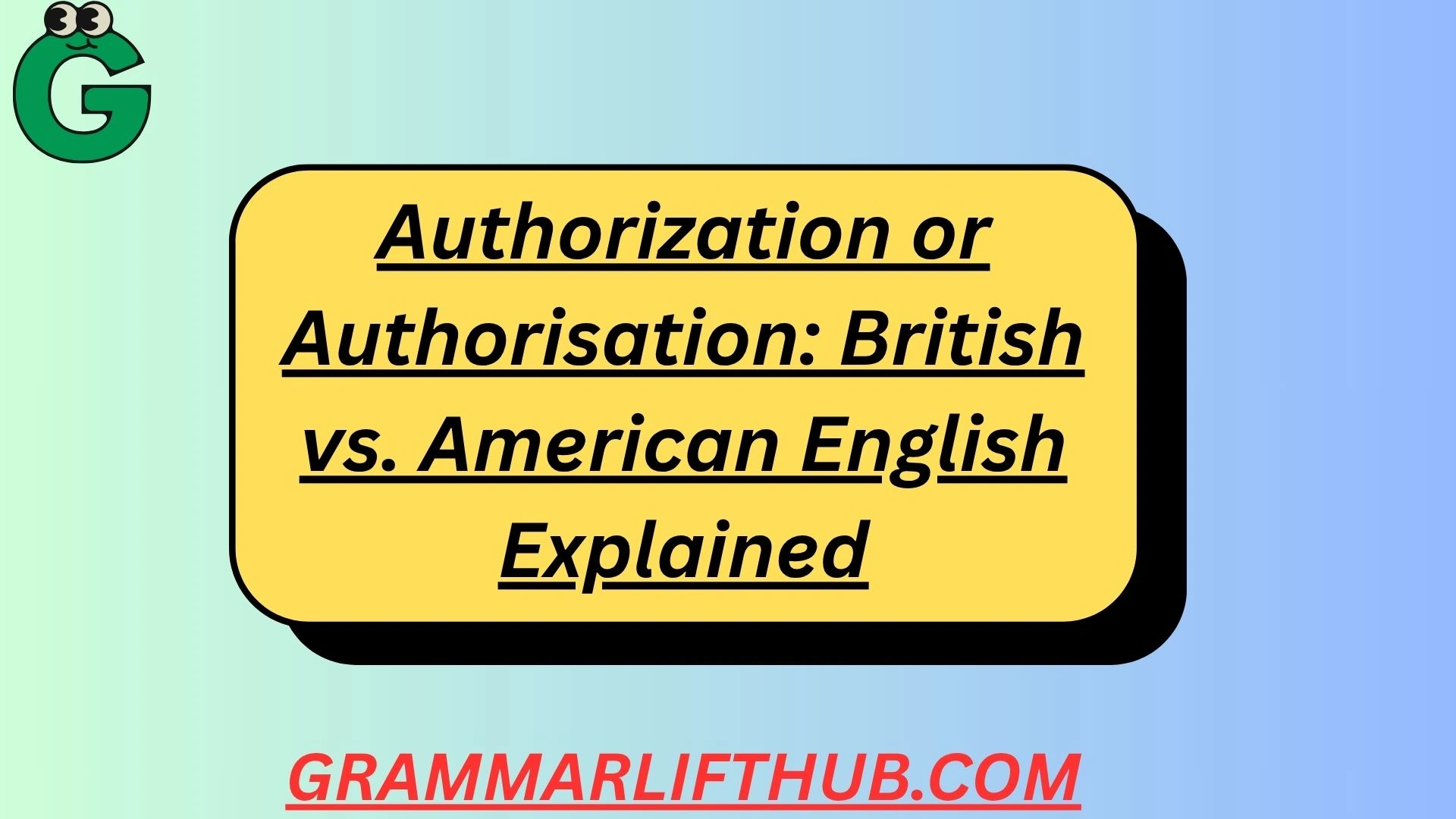 Authorization or Authorisation
