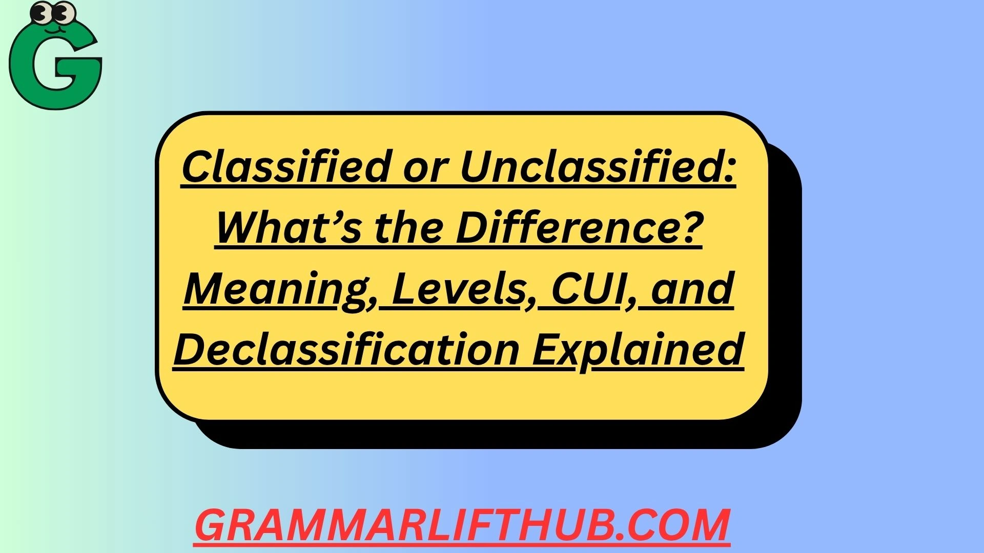 Classified or Unclassified