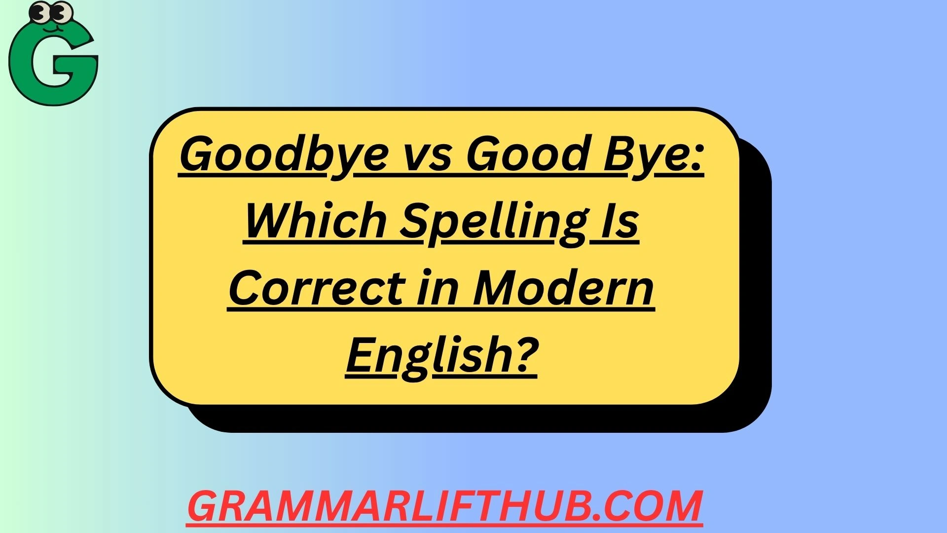 Goodbye vs Good Bye