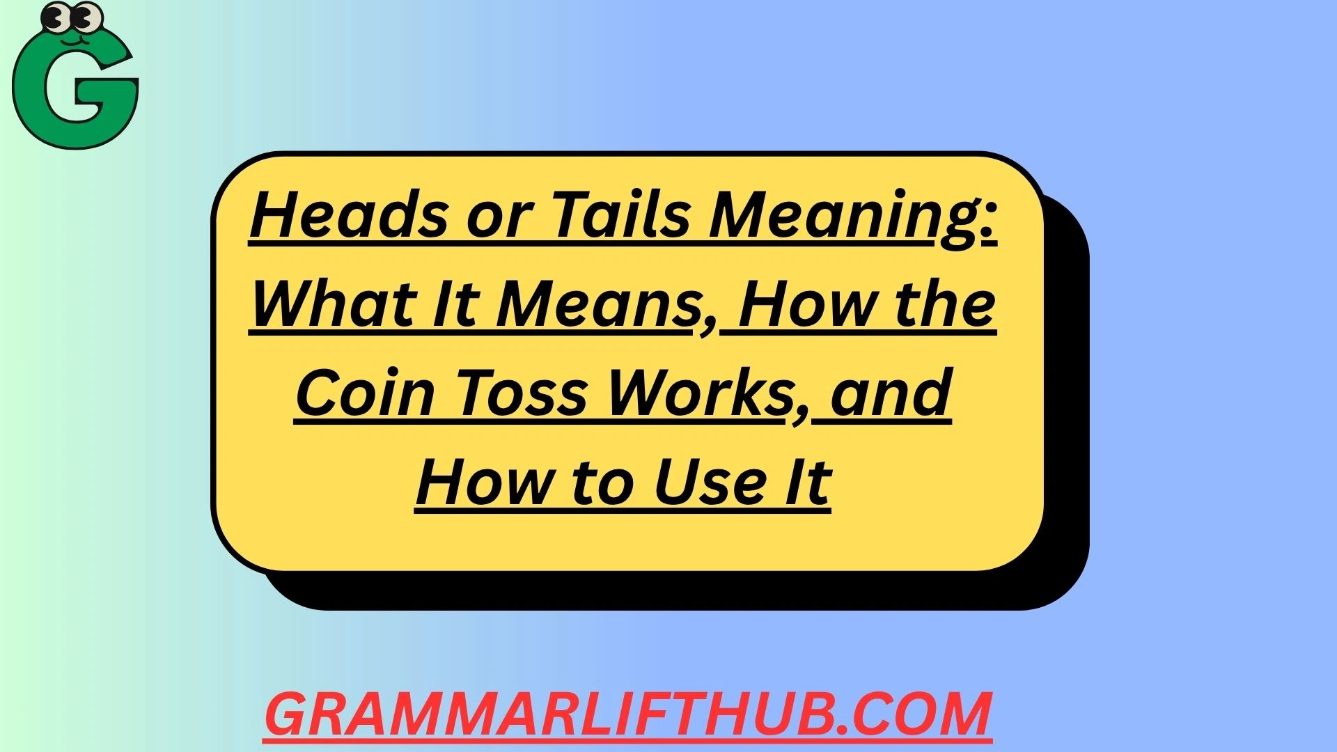 Heads or Tails