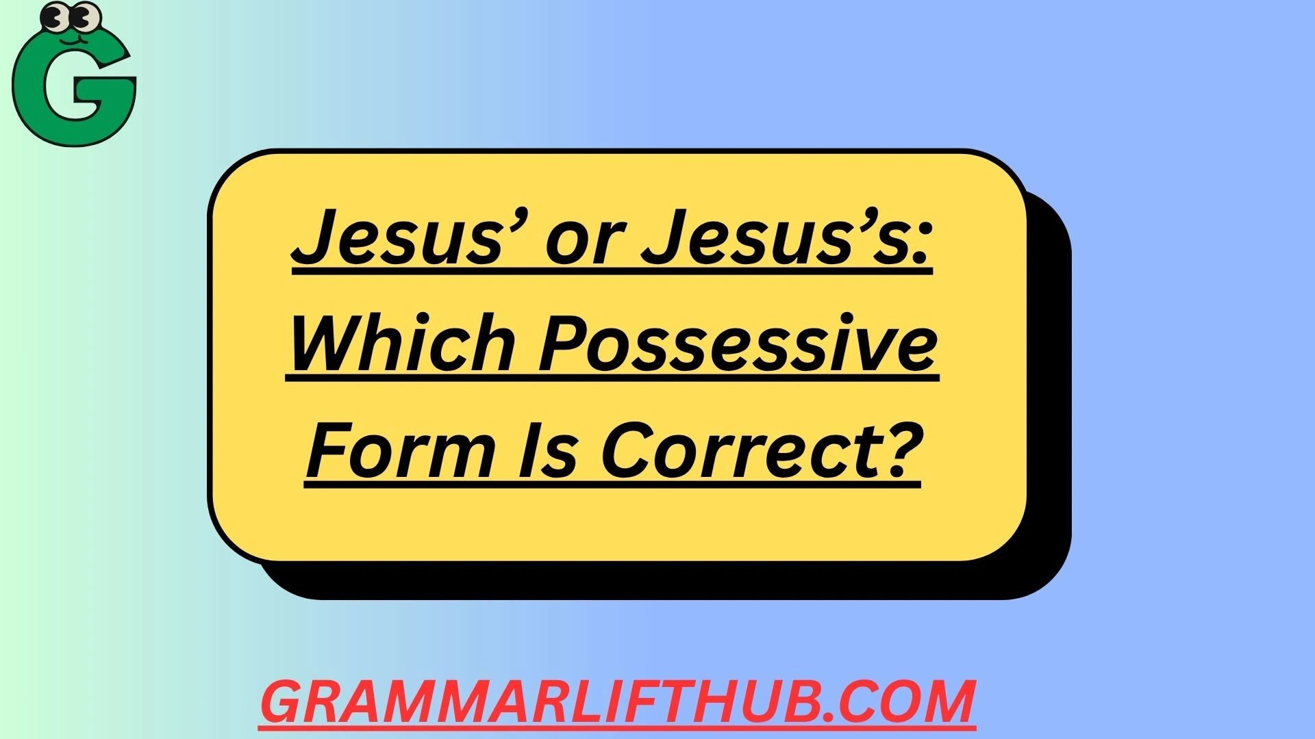Jesus’ or Jesus’s