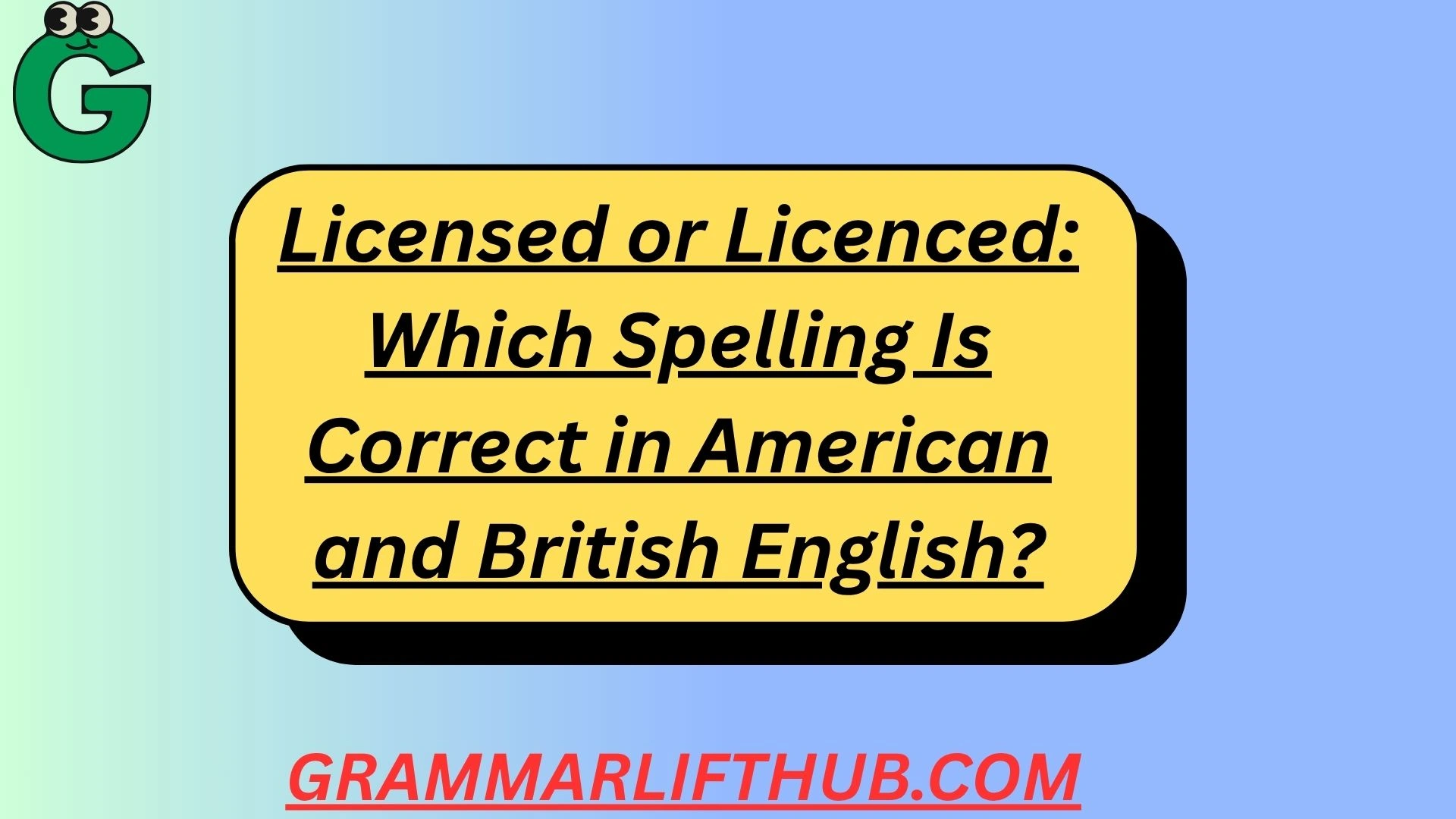 Licensed or Licenced