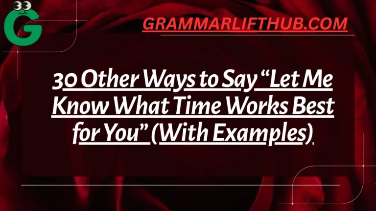 Other Ways to Say “Let Me Know What Time Works Best for You