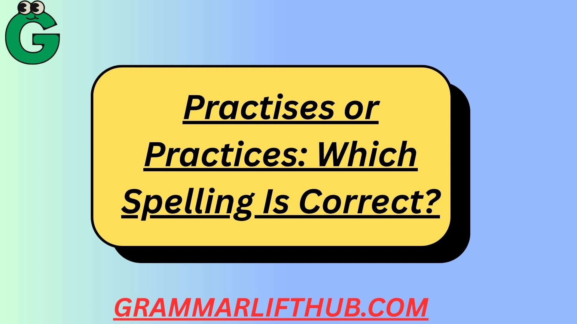 Practises or Practices