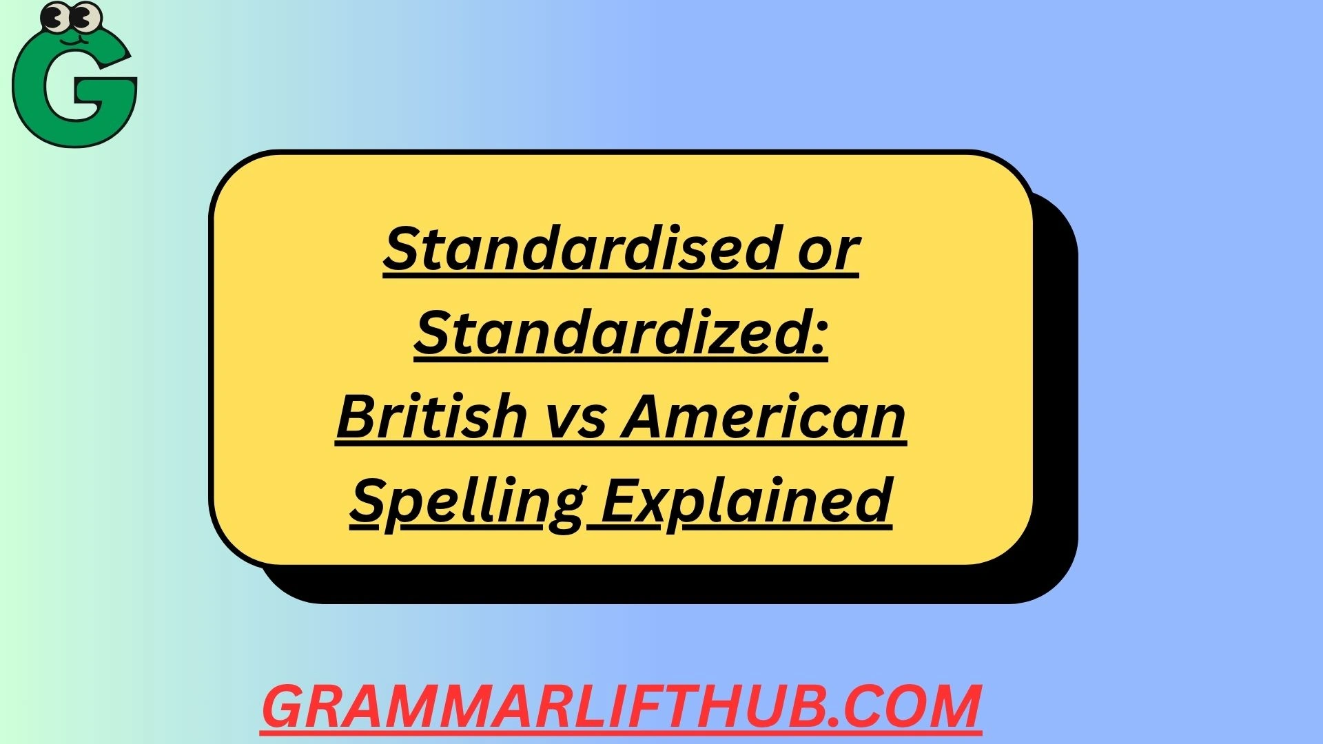 Standardised or Standardized