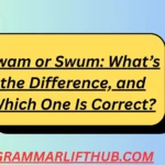 Swam or Swum