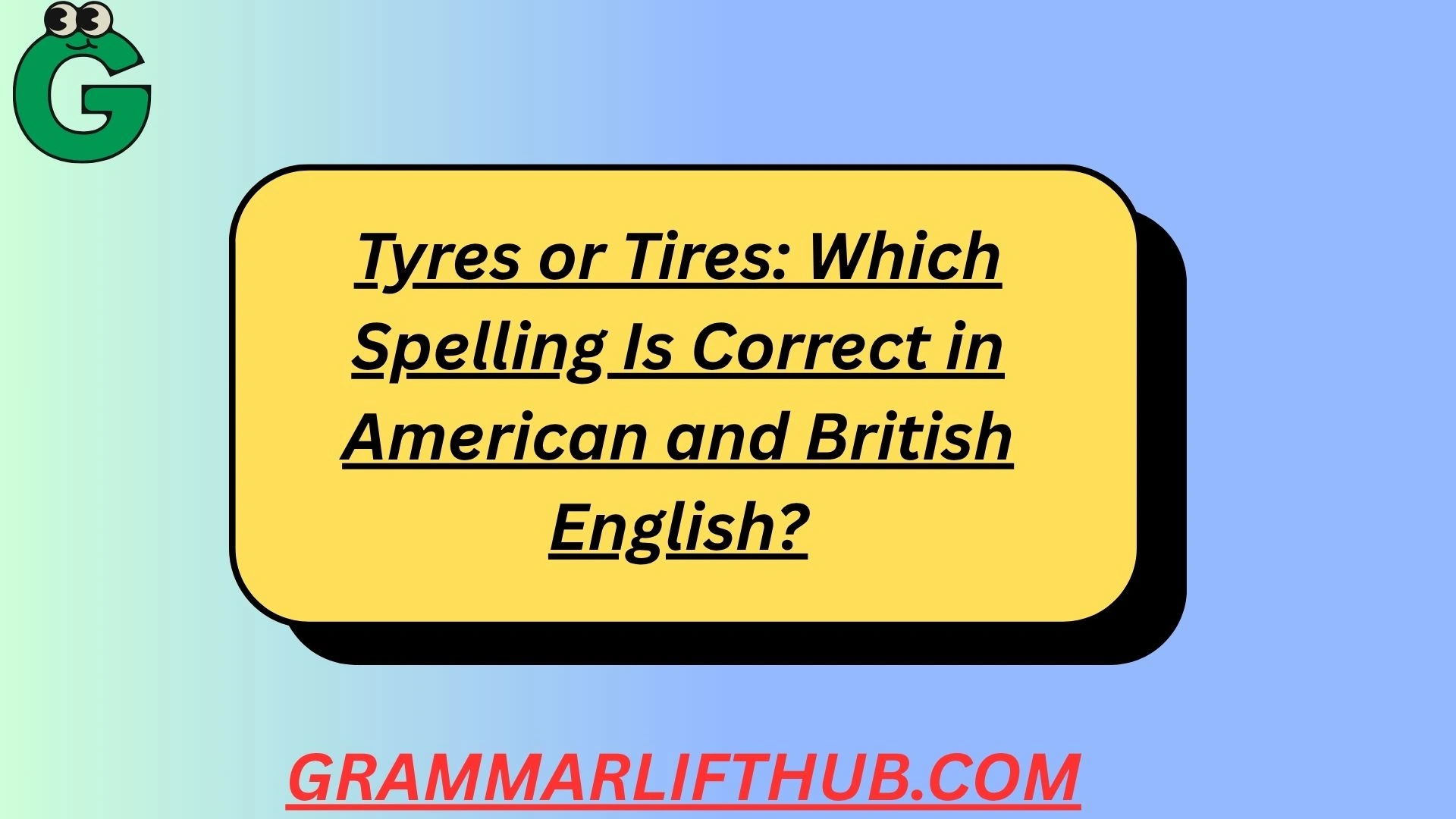 Tyres or Tires