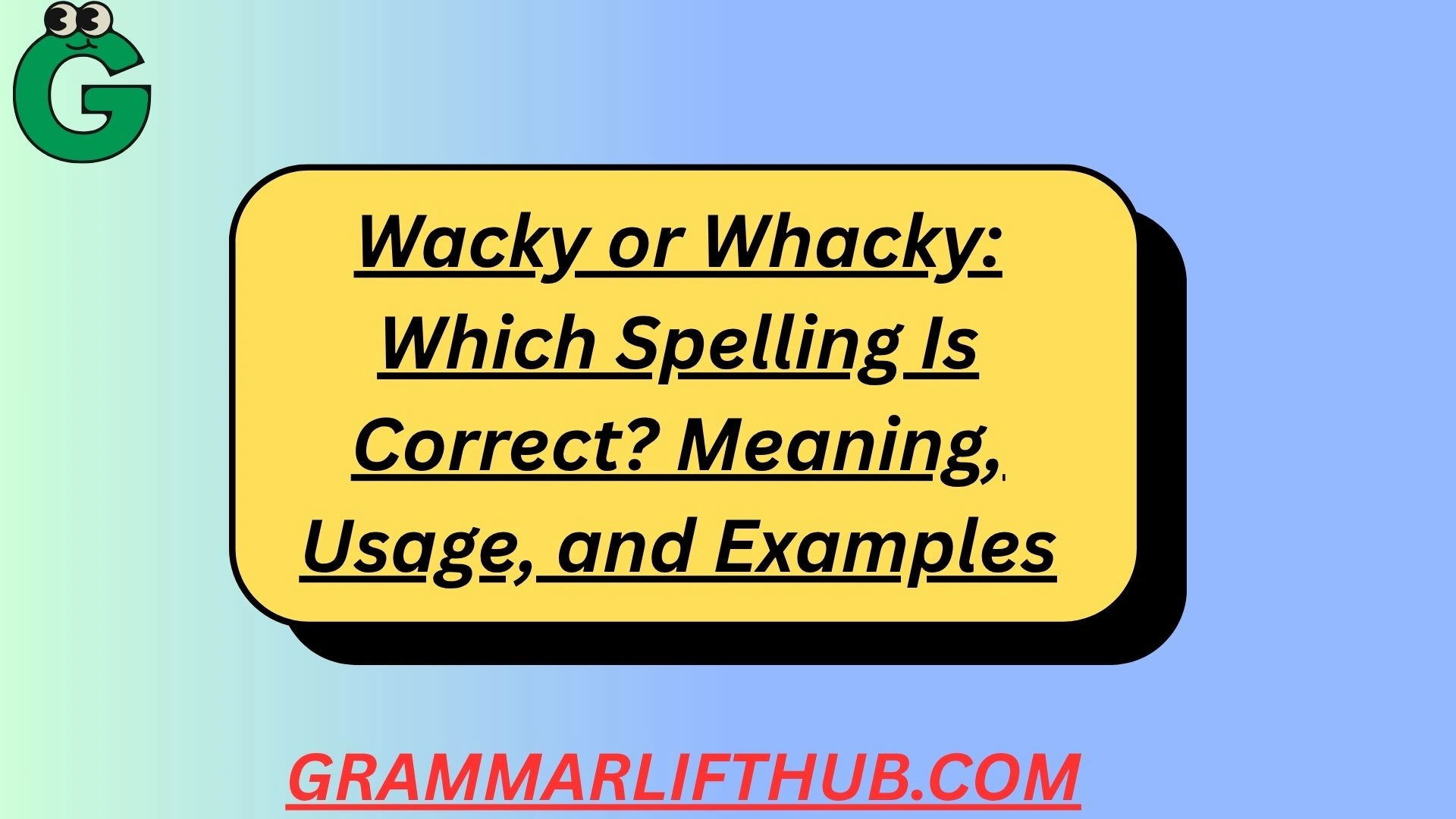 Wacky or Whacky