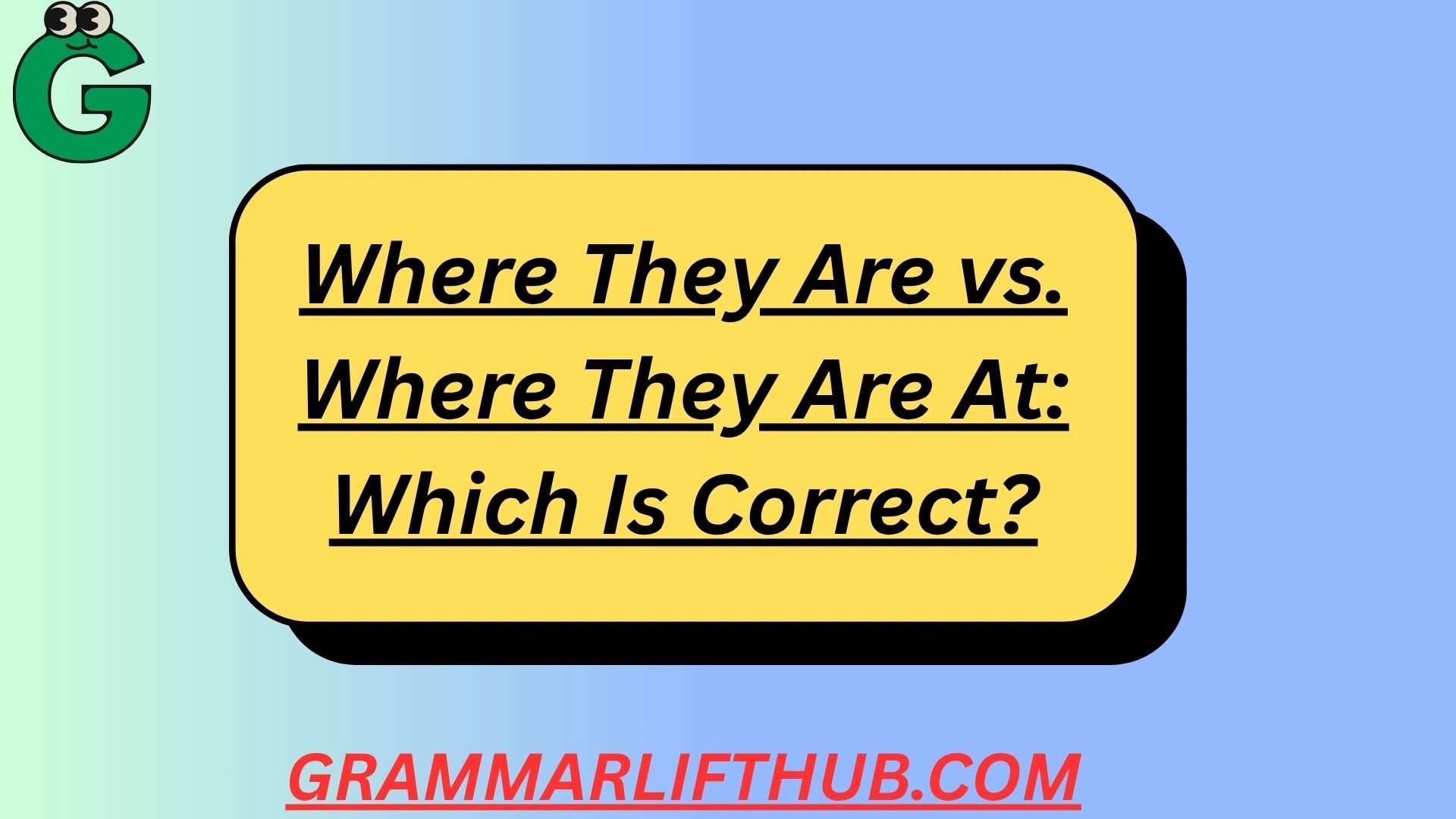 Where They Are vs. Where They Are At