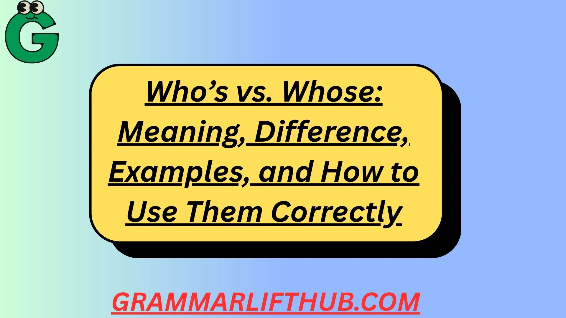 Who’s vs. Whose