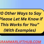 30 Other Ways to Say Please Let Me Know if This Works for You