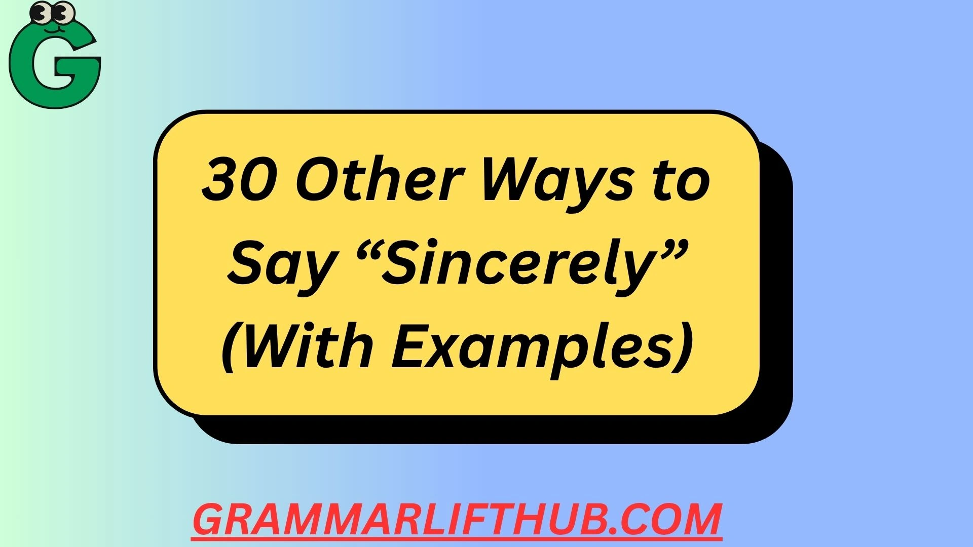 30 Other Ways to Say “Sincerely”
