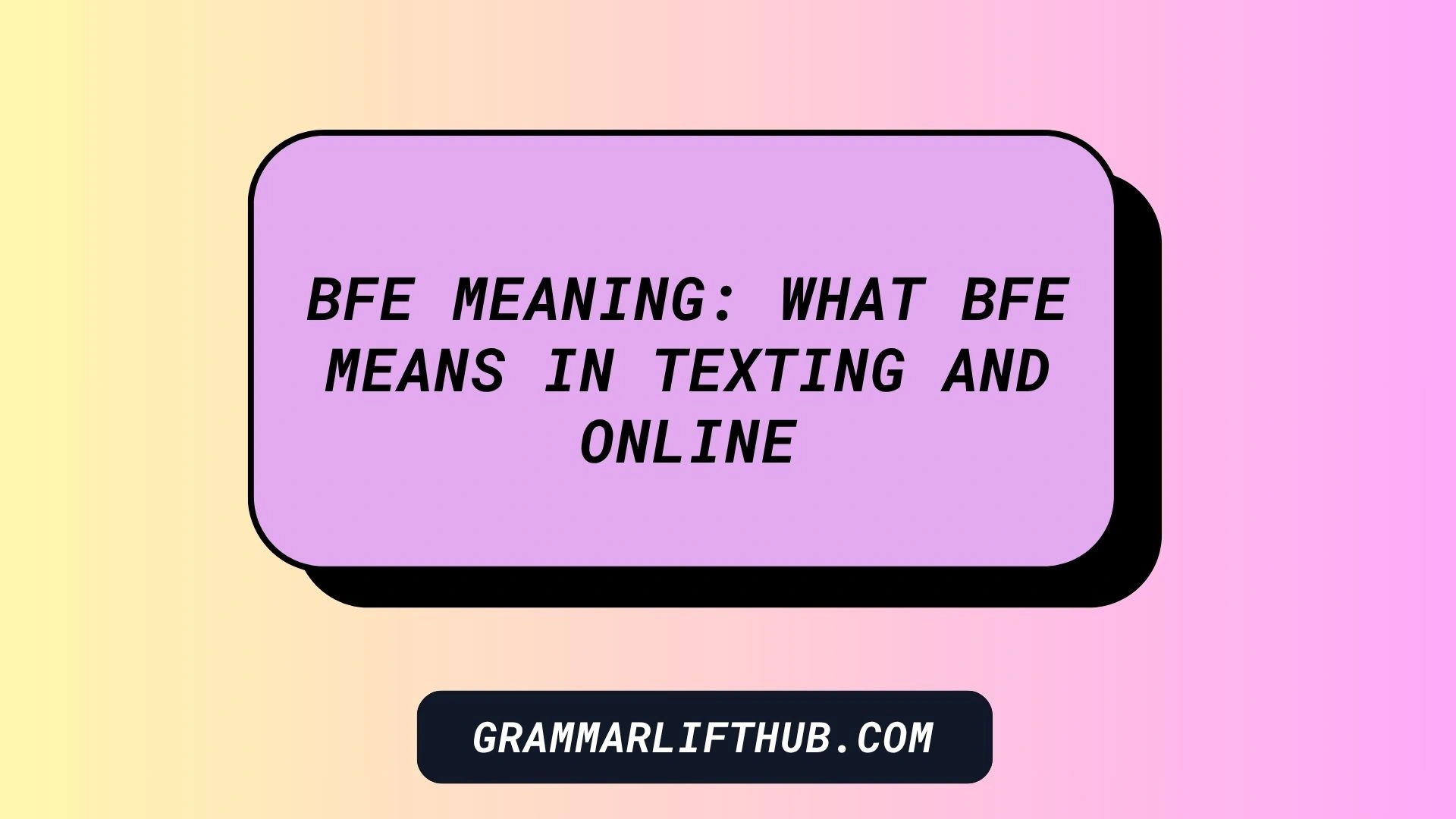 BFE Meaning