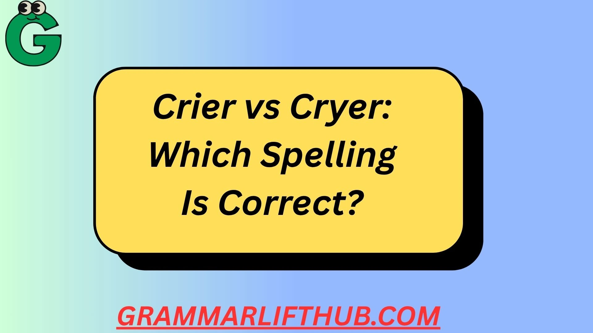 Crier vs Cryer