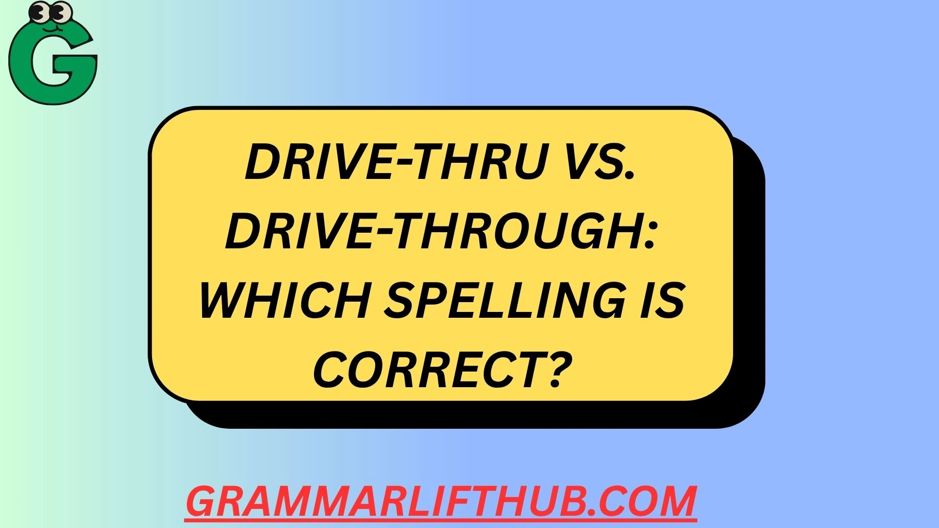 Drive-Thru vs. Drive-Through