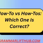 How-To vs How-Tos