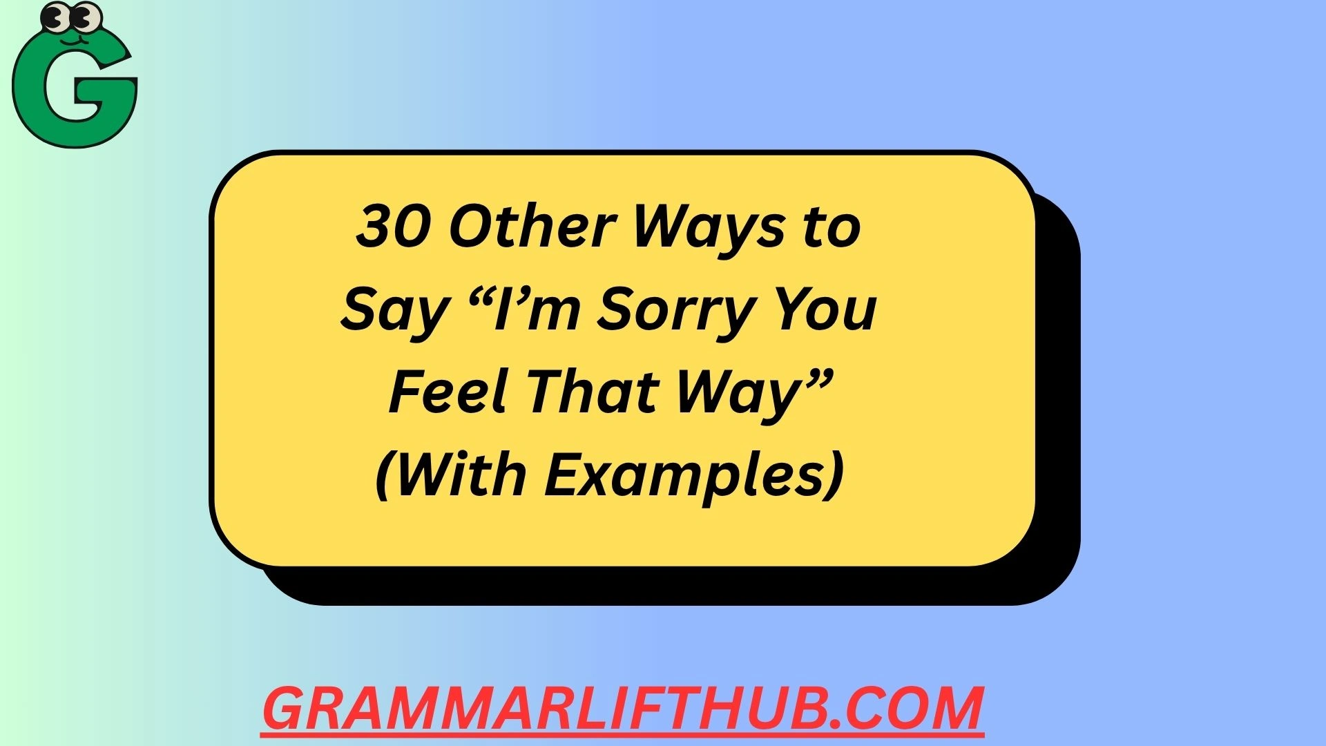I’m Sorry You Feel That Way