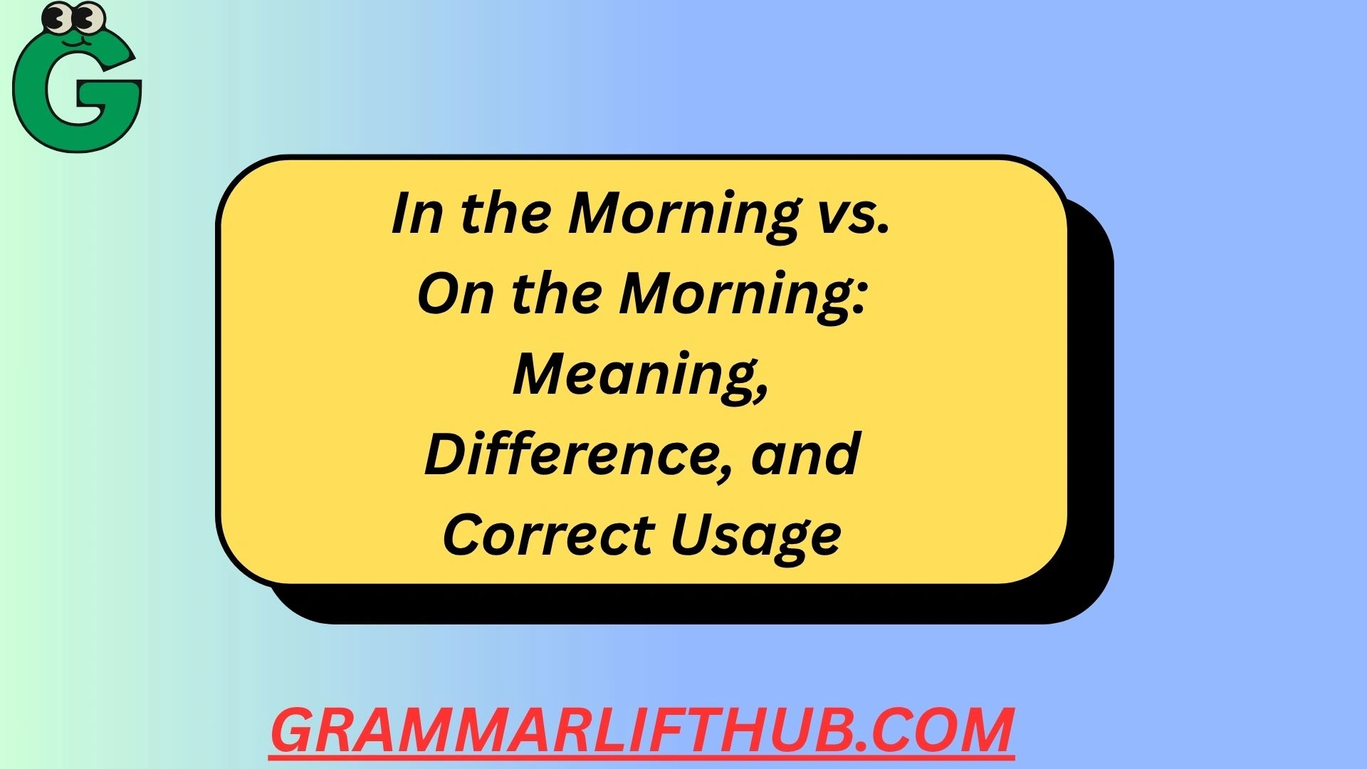 In the Morning vs. On the Morning